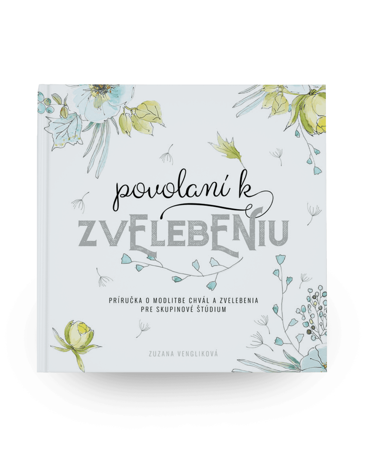 POVOLANÍ K ZVELEBENIU – Zuzana Vengliková