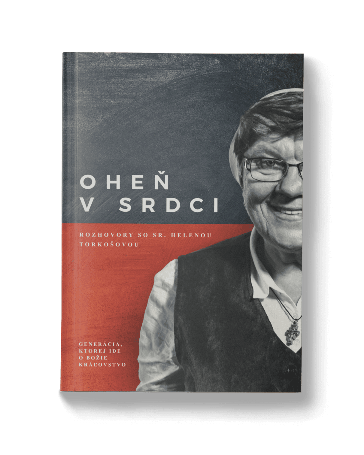 OHEŇ V SRDCI – Rozhovory so sr. Helenou Torkošovou | tvrdá väzba