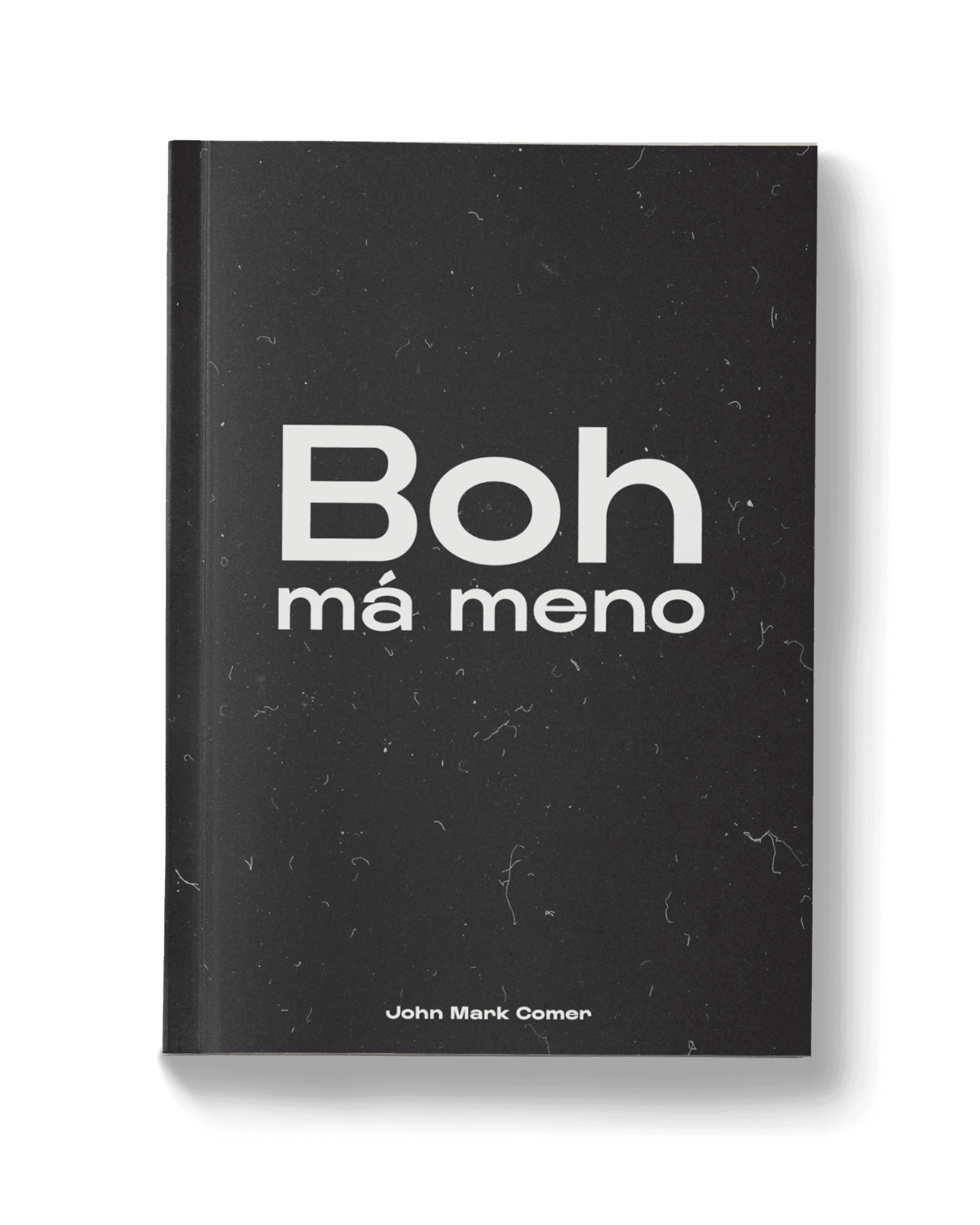 BOH MÁ MENO – John Mark Comer